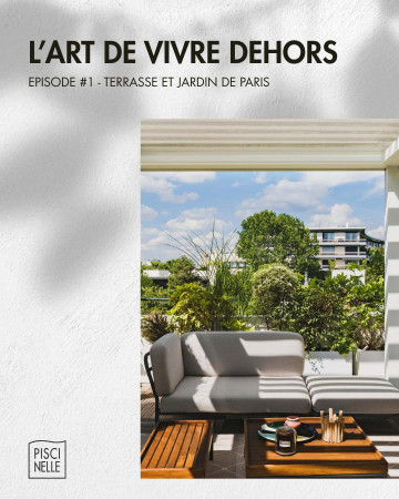 L'art de vivre dehors — La série | Magazine Piscinelle
