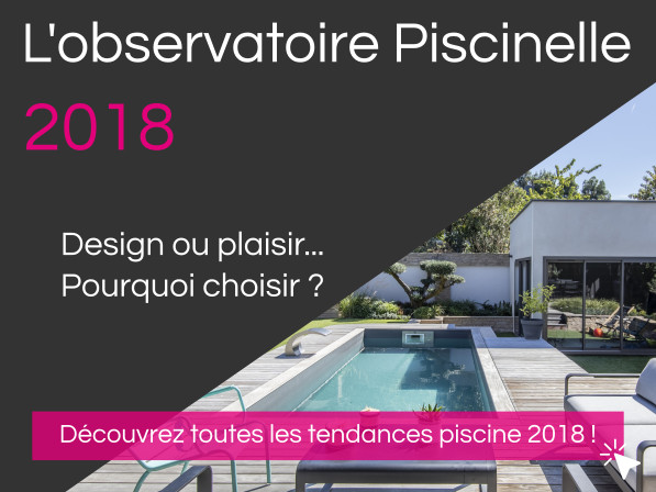 L'Observatoire Piscinelle vous donne toutes les tendances actuelles dans le monde de la piscine privée